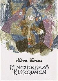 Móra Ferenc: Kincskereső kisködmön -  (Könyv)