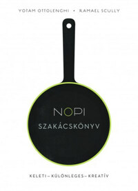 Yotam Ottolenghi, Ramael Scully: Nopi szakácskönyv -  (Könyv)