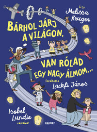 Melissa B. Kruger: Bárhol járj a világon, van rólad egy nagy álmom -  (Könyv)