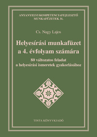 Cs. Nagy Lajos: Helyesírási munkafüzet a 4. évfolyam számára - 80 változatos feladat a helyesírási ismeretek gyakorlásához -  (Könyv)