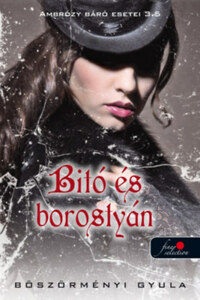 Böszörményi Gyula: Bitó és borostyán - Ambrózy báró esetei 3.5 -  (Könyv)