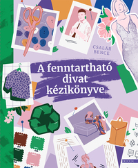 Csalár Bence: A fenntartható divat kézikönyve -  (Könyv)