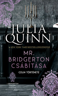 Julia Quinn: Mr. Bridgerton csábítása - Colin története - A Bridgerton család 4. -  (Könyv)