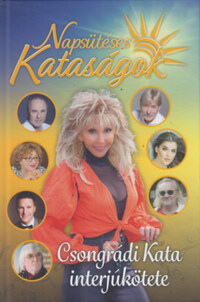 Napsütéses Kataságok - Csongrádi Kata interjúkötete -  (Könyv)