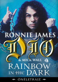 Ronnie James Dio: Rainbow in the Dark - Önéletrajz -  (Könyv)