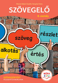 Illésné Babai Gizella: Szövegelő 8. osztály - Szövegértést fejlesztő gyakorlatok -  (Könyv)