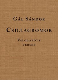 Gál Sándor: Csillagromok - Válogatott versek -  (Könyv)