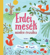 Anita Loughrey: Erdei mesék minden évszakra - 4 évszak - 4 mese -  (Könyv)