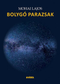 Mohai Lajos: Bolygó parazsak -  (Könyv)