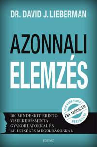Dr. David J. Lieberman: Azonnali elemzés - 100 mindenkit érintő viselkedésminta gyakorlatokkal és lehetséges megoldásokkal -  (Könyv)