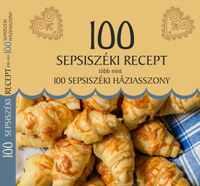 Demeter Katalin, Balázs Melinda: 100 sepsiszéki recept, több mint 100 sepsiszéki háziasszony -  (Könyv)