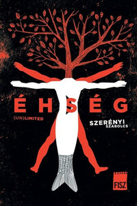 Szerényi Szabolcs: Éhség - (un)limited - 2. kiadás -  (Könyv)