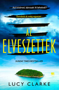 Lucy Clarke: Az elveszettek -  (Könyv)