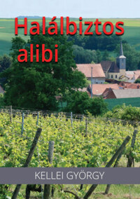 Kellei György: Halálbiztos alibi -  (Könyv)