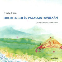 Csaba Lilla: Holdtenger és Palacsintavulkán - CD melléklettel -  (Könyv)