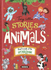 Jorge Montoro: Tiny Little Stories of Animals - That made it to Stardom -  (Könyv)