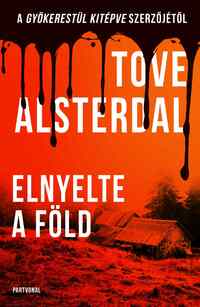Tove Alsterdal: Elnyelte a föld -  (Könyv)