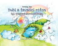 Sztrakay Rita: Bubi a tavaszi réten - Egy szappanbuborék tavaszi kalandjai -  (Könyv)