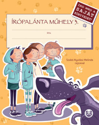 Írópalánta Műhely 3. - Írd meg a saját könyvedet -  (Könyv)