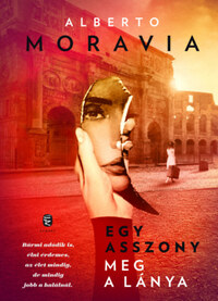 Alberto Moravia: Egy asszony meg a lánya -  (Könyv)