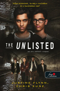 Chris Kunz, Justine Flynn: The Unlisted - Az arc nélküli csapat -  (Könyv)