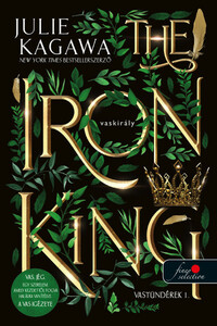 Julie Kagawa: The Iron King - A vaskirály - Vastündérek 1. -  (Könyv)