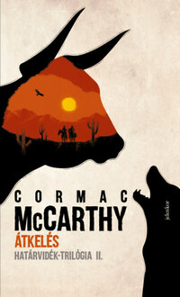 Cormac McCarthy: Átkelés - Határvidék-trilógia II. -  (Könyv)