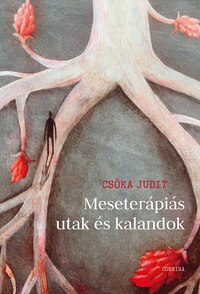 Csóka Judit: Meseterápiás utak és kalandok -  (Könyv)