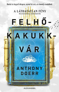 Anthony Doerr: Felhőkakukkvár -  (Könyv)