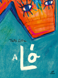 Turi Lilla: A ló -  (Könyv)