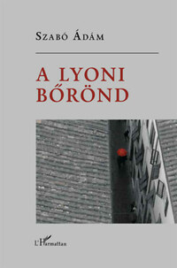 Szabó Ádám: A lyoni bőrönd -  (Könyv)