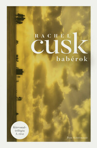 Rachel Cusk: Babérok - Körvonal-trilógia 3. -  (Könyv)