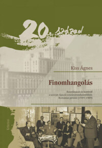 Kiss Ágnes: Finomhangolás - Koordináció és kontroll a szovjet típusú cenzúrarendszerekben - Romániai példák (1949-1989) -  (Könyv)
