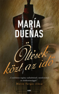 María Duenas: Öltések közt az idő -  (Könyv)