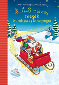 Anne Ameling, Monika Parciak: 3-5-8 perces mesék - Mikulásra és karácsonyra -  (Könyv)