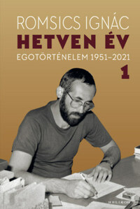 Romsics Ignác: Hetven év - Egotörténelem 1951-2021 - 1. kötet -  (Könyv)