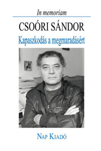 In memoriam Csoóri Sándor - Kapaszkodás a megmaradásért -  (Könyv)