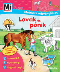 Sabine Schuck: Lovak és pónik - Mi Micsoda Junior Matricás rejtvényfüzet -  (Könyv)