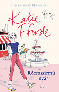 Katie Fforde: Rózsaszirmú nyár -  (Könyv)