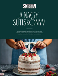 Szilágyi Nóra: Street Kitchen - A Nagy Sütiskönyv -  (Könyv)