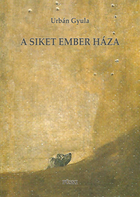 Urbán Gyula: A siket ember háza -  (Könyv)
