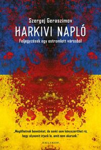 Szergej Geraszimov: Harkivi napló - Feljegyzések egy ostromlott városból -  (Könyv)