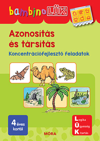 Azonosítás és társítás - Koncentrációfejlesztő feladatok - BambinoLÜK -  (Könyv)