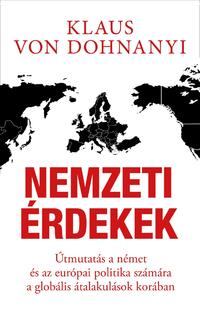 Klaus von Dohnányi: Nemzeti érdekek - Útmutatás a német és az európai politika számára a globális átalakulások korában -  (Könyv)