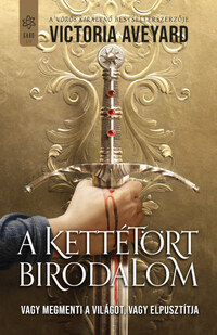Victoria Aveyard: A kettétört birodalom -  (Könyv)