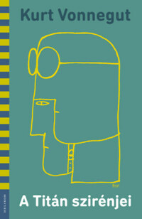 Kurt Vonnegut: A Titán szirénjei -  (Könyv)