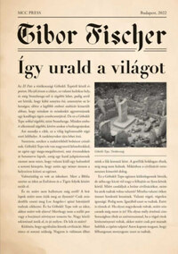 Tibor Fischer: Így urald a világot -  (Könyv)