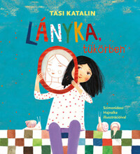 Tasi Katalin: Lányka, tükörben -  (Könyv)