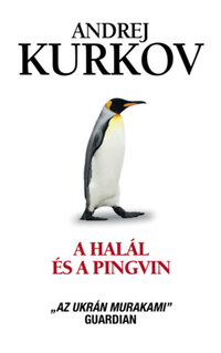 Andrej Kurkov: A halál és a pingvin -  (Könyv)