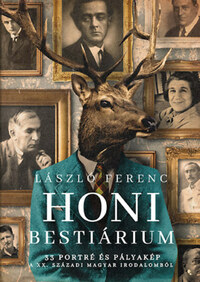 László Ferenc: Honi bestiárium - 33 portré és pályakép a XX. századi magyar irodalomból -  (Könyv)